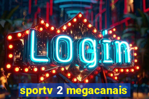 sportv 2 megacanais